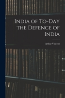 India of To-Day the Defence of India 1241067694 Book Cover