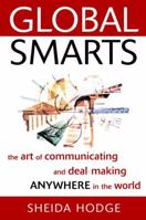 Global Smarts: The Art of Communicating and Deal Making Anywhere in the World 0471382469 Book Cover