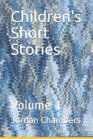 Children's Short Stories: Volume 1 B086PVRNZL Book Cover