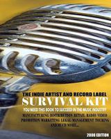 The Indie Artist & Record Label Survival Kit 1434843947 Book Cover