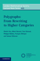 Polygraphs: From Rewriting to Higher Categories 1009498983 Book Cover