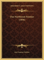 Our Northwest Frontier 1169422470 Book Cover