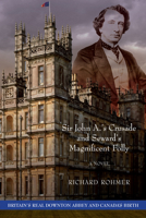 Sir John A.'s Crusade and Seward's Magnificent Folly 1459709853 Book Cover