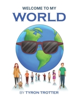 WELCOME TO MY WORLD 1736544799 Book Cover