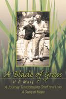A Blade of Grass: A Journey Transcending Grief and Loss 1452575975 Book Cover