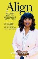 Align: Becoming Who You Were Always Meant to Be B0GX5DF492 Book Cover