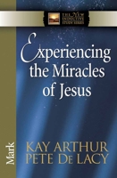 Experiencing the Miracles of Jesus: Mark 0736925139 Book Cover
