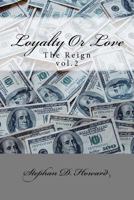 Loyalty Or Love ;The Reign, Vol. 2 147915797X Book Cover
