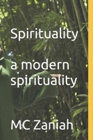 Spirituality: A modern Spirituality B0FNRLQRRG Book Cover