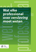 Wat Elke Professional Over Verslaving Moet Weten 9036818079 Book Cover