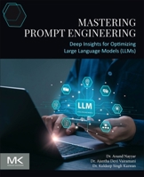 Mastering Prompt Engineering: Deep Insights for Optimizing Large Language Models (Llms) 044333904X Book Cover