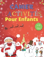 Cahier D'Activités Noël Pour Enfants 4-10 Ans: Un livre D'Activité Plein de Plaisir et de Créativité, Labyrinths, Rechercher et Trouver, SUDOKU, Color B08NR9TGZG Book Cover