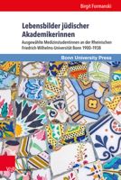 Lebensbilder Judischer Akademikerinnen : Ausgewahlte Medizinstudentinnen an der Rheinischen Friedrich-Wilhelms-Universitat Bonn 1900-1938 3847111612 Book Cover