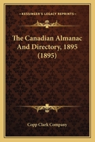 The Canadian Almanac And Directory, 1895 0548708150 Book Cover