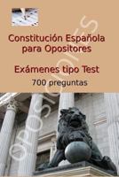 Constituci�n Espa�ola para Opositores: Ex�menes tipo Test para aprobar la Oposici�n 1543190383 Book Cover