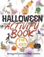 My cute halloween activity book for kids: Words search | Colouring | Mazes | Sudokus | 100 pages 8,5x11 inches B08H5FVGMB Book Cover