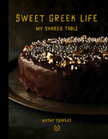 Sweet Greek Life: My Shared Table 1922129933 Book Cover