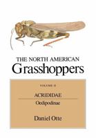 The North American Grasshoppers, Volume II, Acrididae: Oedipodinae (North American Grasshoppers) 0674626613 Book Cover