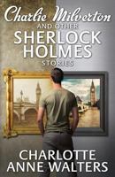 Charlie Milverton and other Sherlock Holmes Stories 1780925778 Book Cover