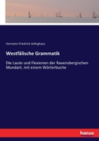 Westf�lische Grammatik: Die Laute Und Flexionen Der Ravensbergischen Mundart, Mit Einem W�rterbuche (Classic Reprint) 3743627094 Book Cover