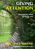 Giving Attention: Becoming what we truly are 1786221004 Book Cover