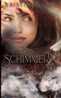 Wie das Schimmern im Morgenrot: Finsternis im Licht 3744897230 Book Cover