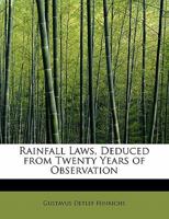 Rainfall Laws, Deduced from Twenty Years of Observation 135652625X Book Cover