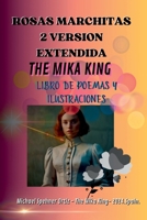Rosas Marchitas 2 Version Extendida: The Mika King Poemas (Spanish Edition) 6526623255 Book Cover