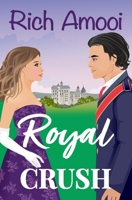 Royal Crush: A Sweet Royal Romcom B0CS6GPKG5 Book Cover