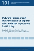 Outward Foreign Direct Investment and Us Exports, Jobs, and R&d: Implications for Us Policy 0881326682 Book Cover