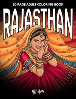 Rajasthan Adult Coloring Book: 50 Intricate Designs Featuring Architecture, Culture, People, Landscapes, and Traditions B0GNK2769B Book Cover