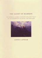 The Agony of Mammon: The Imperial Global Economy Explains Itself to the Membership in Davos, Switzerland 1859847102 Book Cover