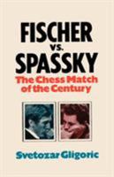 Fischer Versus Spassky: Chess Match of the Century 0671213989 Book Cover