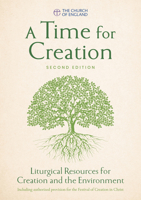 A Time for Creation 2nd Edition: Liturgical Resources for Creation and the Environment 0715124420 Book Cover