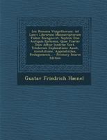 Lex Romana Visigothorum: Ad LXXVI Librorum Manuscriptorum Fidem Recognovit, Septem Eius Antiquis Epitomis, Quae Praeter Duas Adhuc Ineditae Sunt, Titulorum Explanatione Auxit, Annotatione, Appendicibu 1295695537 Book Cover