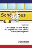 Embedded System Design for Implementation of Bus Information System 3659532797 Book Cover