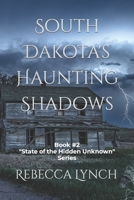 South Dakota's Haunting Shadows B0CFD749JT Book Cover