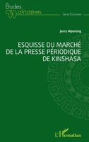 Esquisse du marché de la presse périodique de Kinshasa (Études Africaines) (French Edition) 2336616076 Book Cover