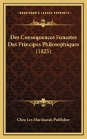 Des Consequences Funestes Des Principes Philosophiques (1825) 1120433630 Book Cover
