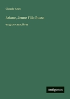 Ariane, Jeune Fille Russe: en gros caractères (French Edition) 3563288925 Book Cover