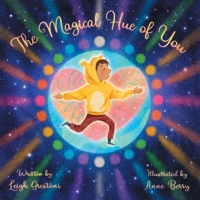 The Magical Hue of You: A Story of Where We Come from and Why We Are Here B09WQ5PF1T Book Cover