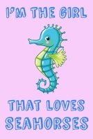 I’m The Girl That Loves Seahorses: Seahorse Loving Girl Cute Kawaii Gift Notebook: Medium Spacing Between Lines, 6 x 9 in (15.2 x 22.9 cm) 1692326260 Book Cover