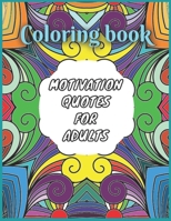 Coloring Book: Motivation Quotes for Adults: Adult Coloring Book with motivating Sayings and Citations, 50 mandalas Coloring Book for B08RKLLJYV Book Cover