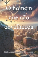 O homem que não envelheceu B0FWS2C995 Book Cover