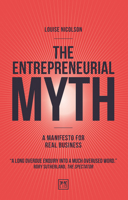 The Entrepreneurial Myth: A Manifesto for Real Business 1912555085 Book Cover
