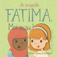 Je M'Appelle Fatima. Moi Aussi ! 1981512675 Book Cover