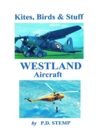 Kites, Birds & Stuff - WESTLAND Aircraft 1447759907 Book Cover