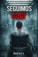 Seguimos aquí (Spanish Edition) B0GL26RQQW Book Cover