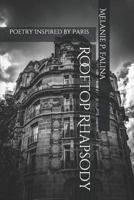 Rooftop Rhapsody: Poetry Inspired by Paris 1726667294 Book Cover