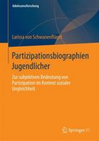 Partizipationsbiographien Jugendlicher: Zur Subjektiven Bedeutung Von Partizipation Im Kontext Sozialer Ungleichheit 3658062363 Book Cover